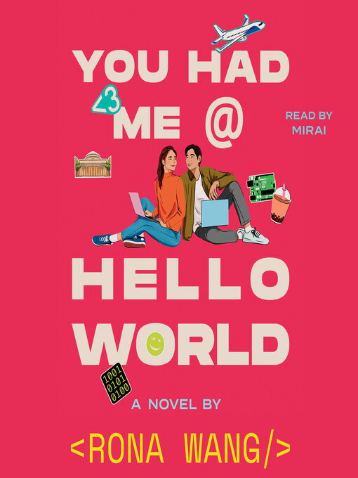 Title details for You Had Me at Hello World by Rona Wang - Available